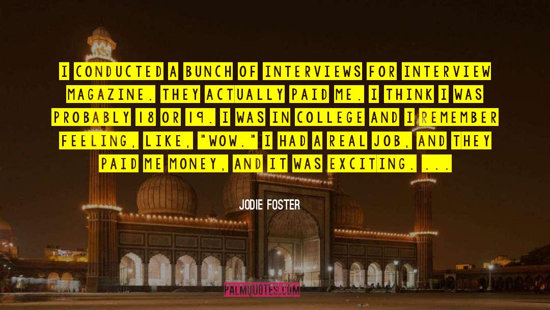 Jodie Foster Quotes: I conducted a bunch of