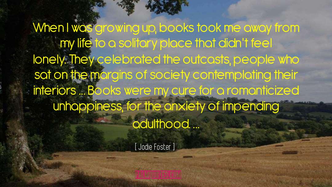 Jodie Foster Quotes: When I was growing up,