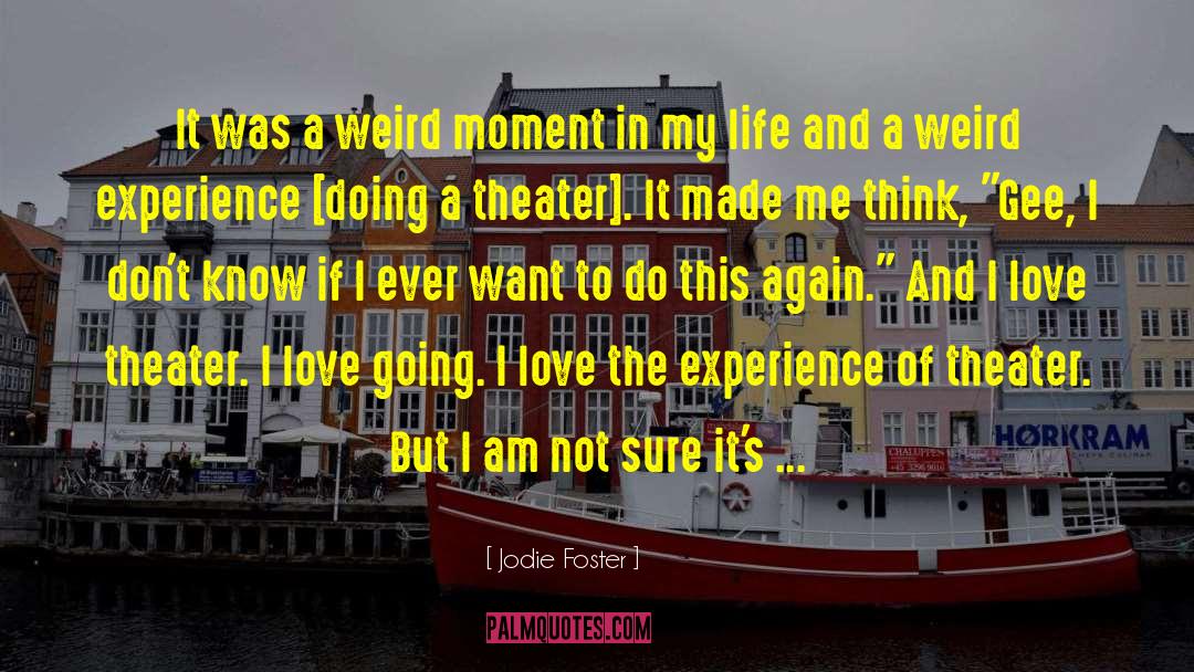 Jodie Foster Quotes: It was a weird moment