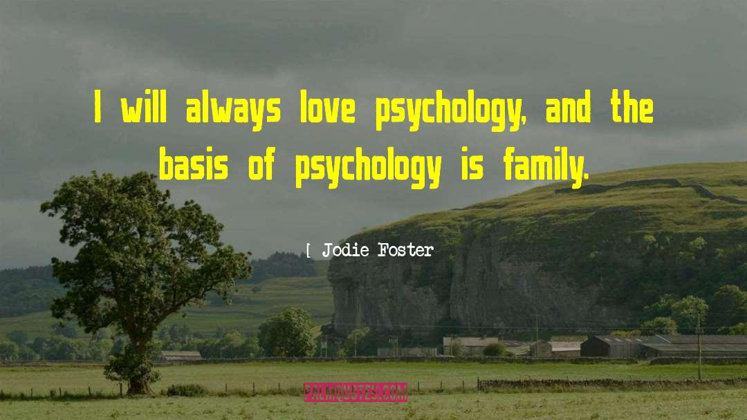 Jodie Foster Quotes: I will always love psychology,
