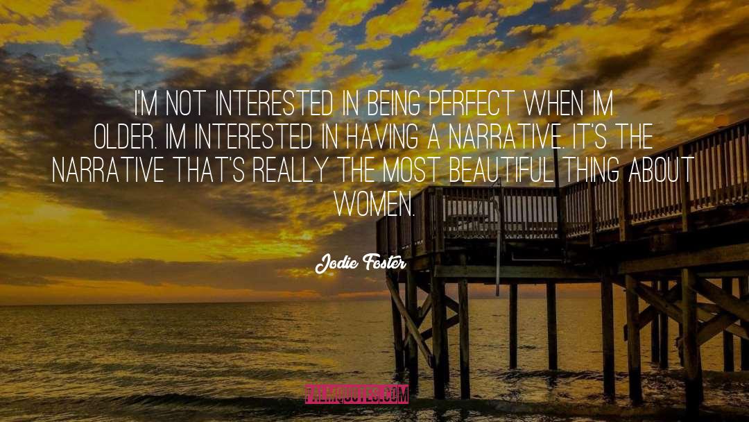 Jodie Foster Quotes: I'm not interested in being