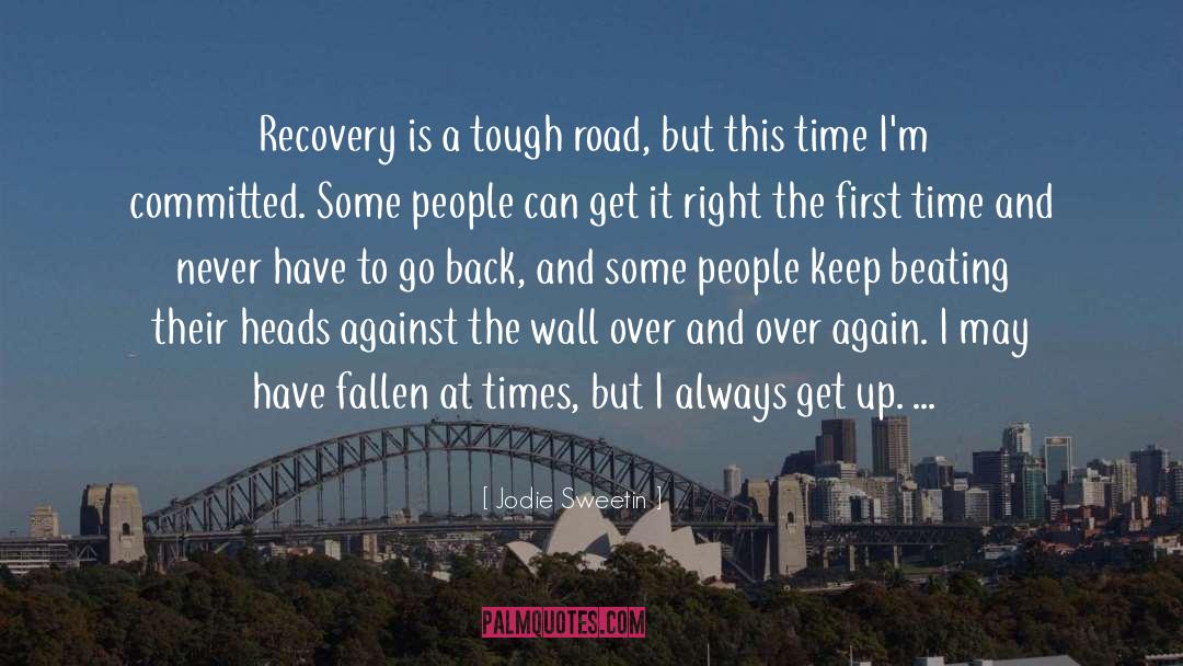 Jodie Sweetin Quotes: Recovery is a tough road,