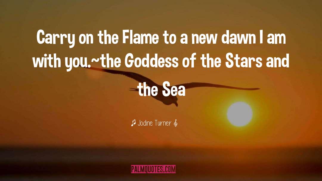 Jodine Turner Quotes: Carry on the Flame to