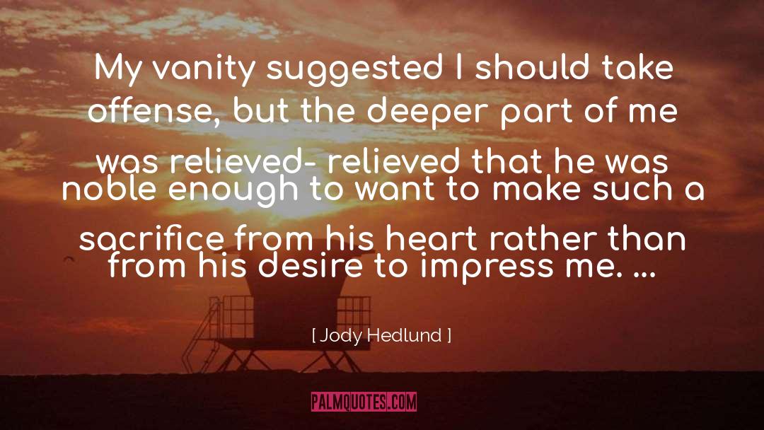 Jody Hedlund Quotes: My vanity suggested I should