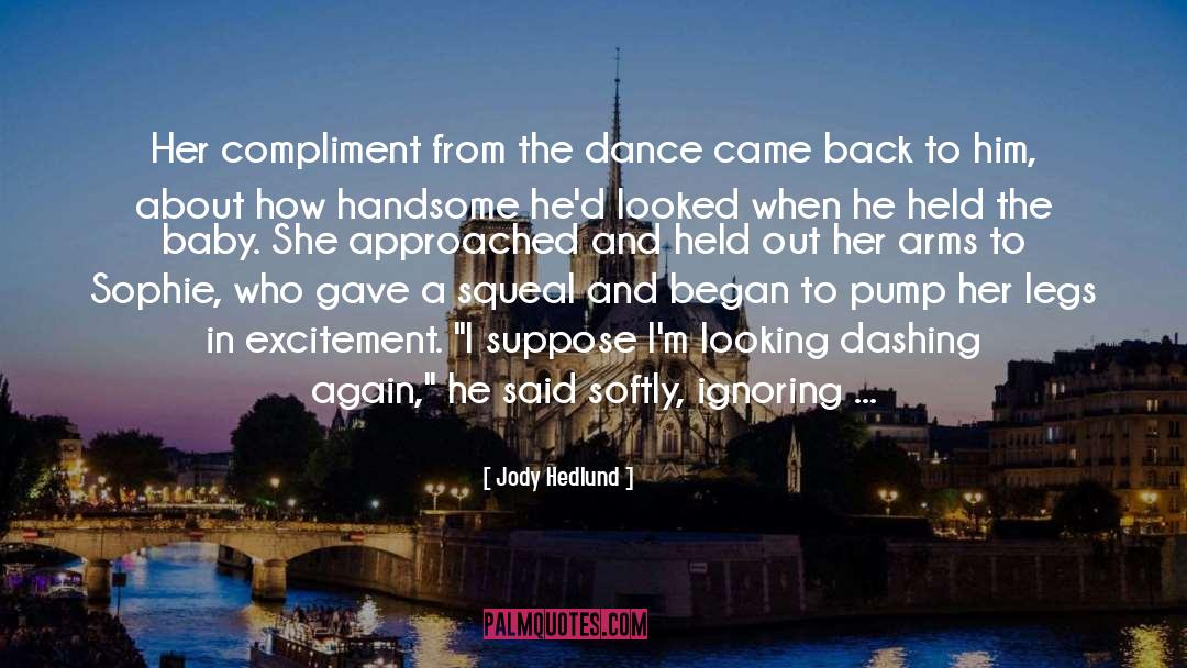 Jody Hedlund Quotes: Her compliment from the dance