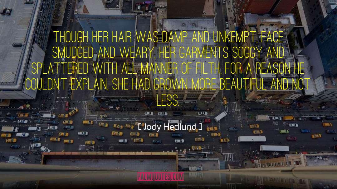 Jody Hedlund Quotes: Though her hair was damp