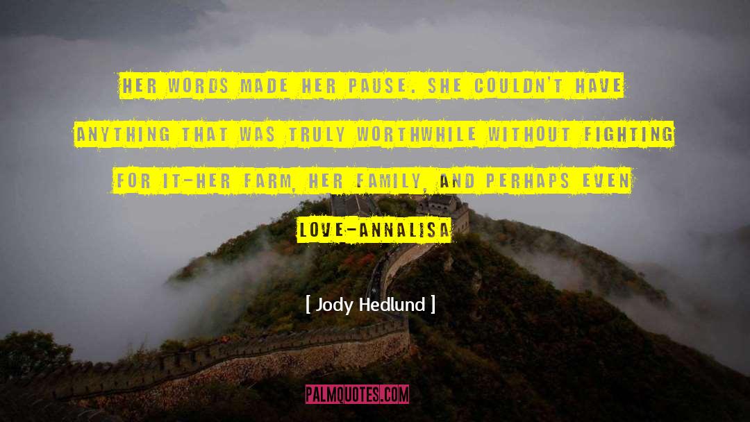 Jody Hedlund Quotes: Her words made her pause.
