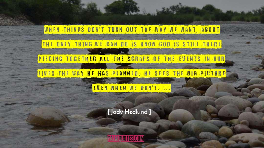 Jody Hedlund Quotes: When things don't turn out