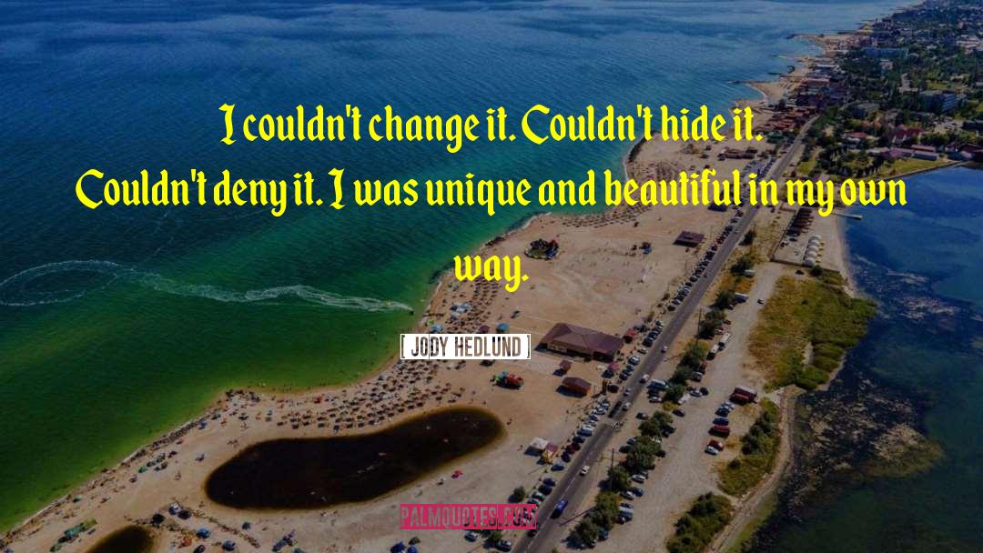 Jody Hedlund Quotes: I couldn't change it. Couldn't