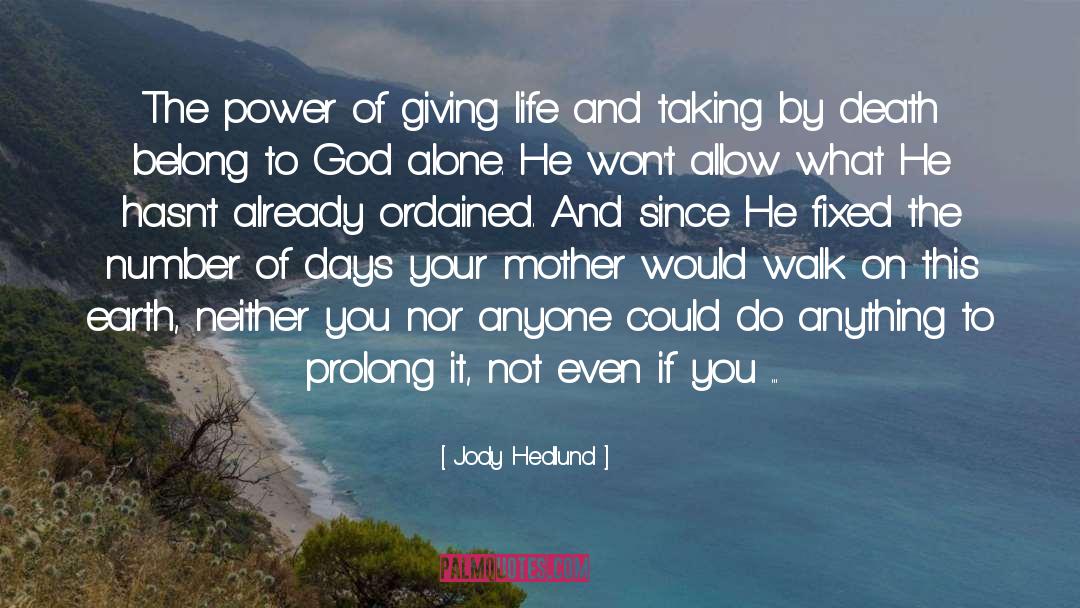 Jody Hedlund Quotes: The power of giving life