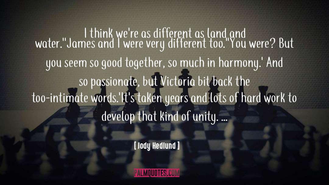 Jody Hedlund Quotes: I think we're as different