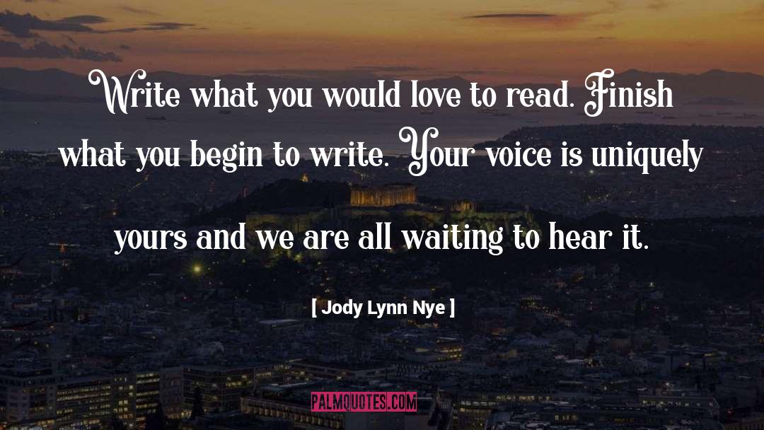 Jody Lynn Nye Quotes: Write what you would love