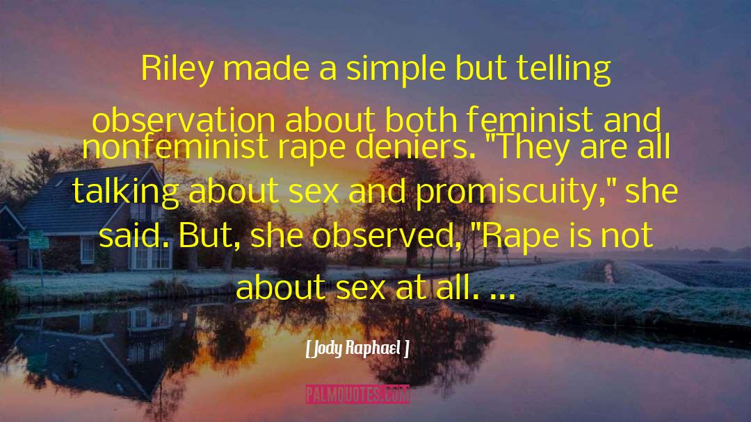 Jody Raphael Quotes: Riley made a simple but