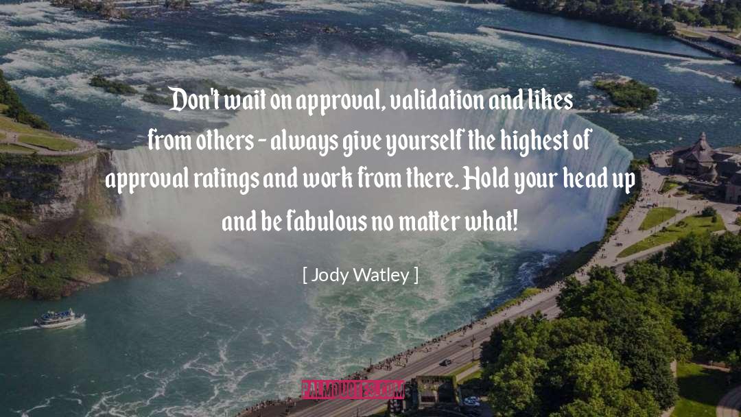 Jody Watley Quotes: Don't wait on approval, validation