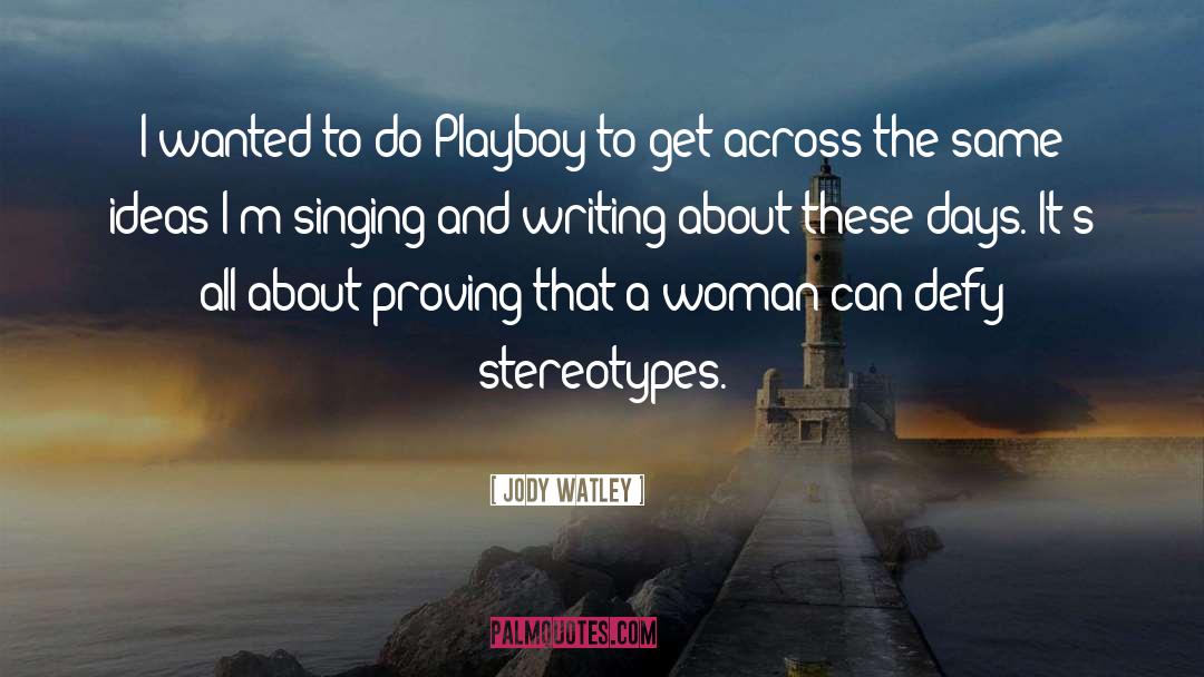 Jody Watley Quotes: I wanted to do Playboy