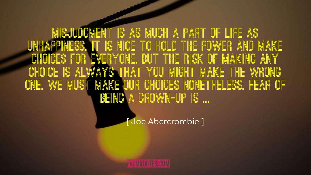Joe Abercrombie Quotes: Misjudgment is as much a