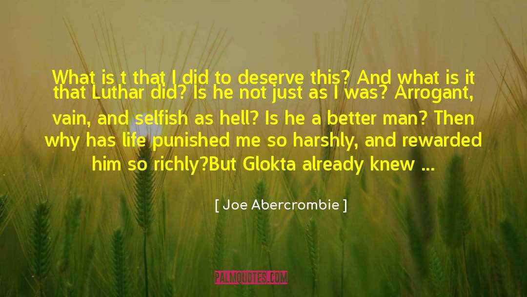 Joe Abercrombie Quotes: What is t that I