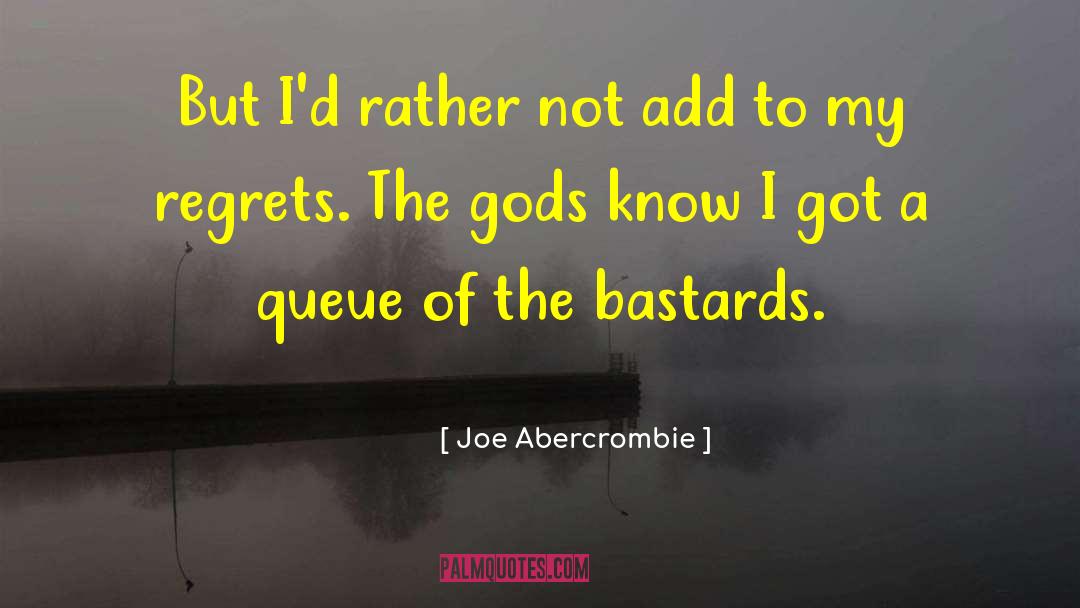 Joe Abercrombie Quotes: But I'd rather not add