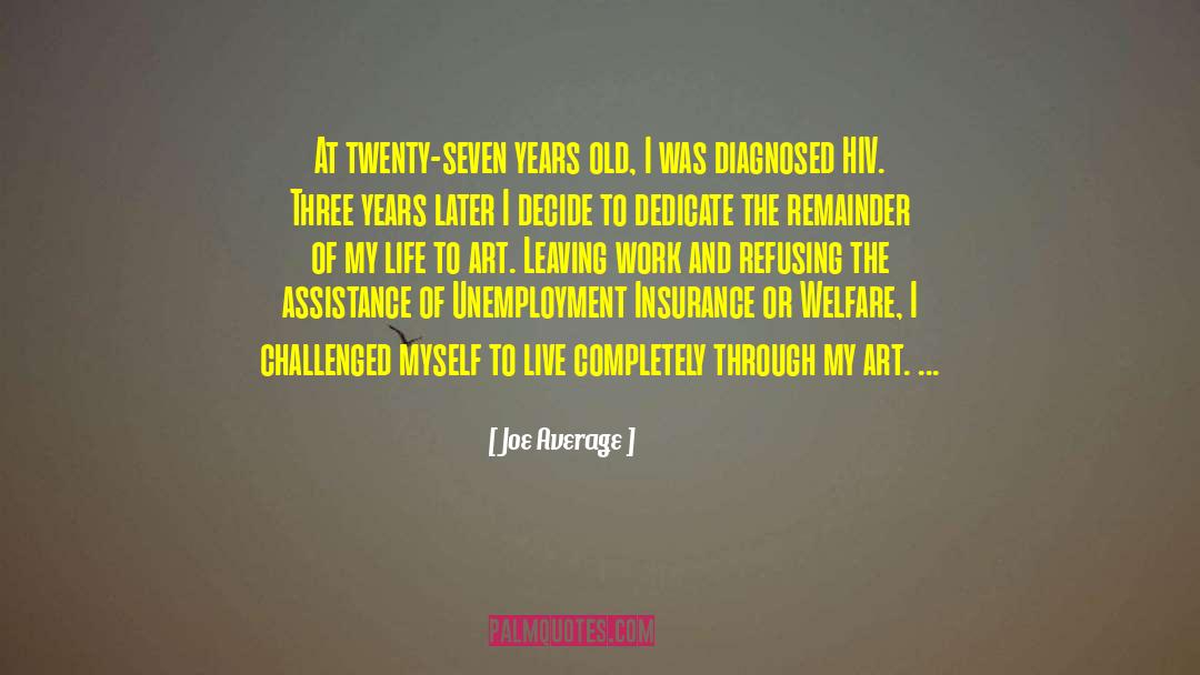 Joe Average Quotes: At twenty-seven years old, I