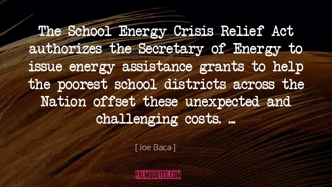 Joe Baca Quotes: The School Energy Crisis Relief