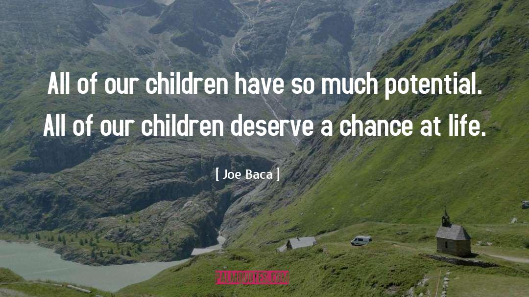 Joe Baca Quotes: All of our children have