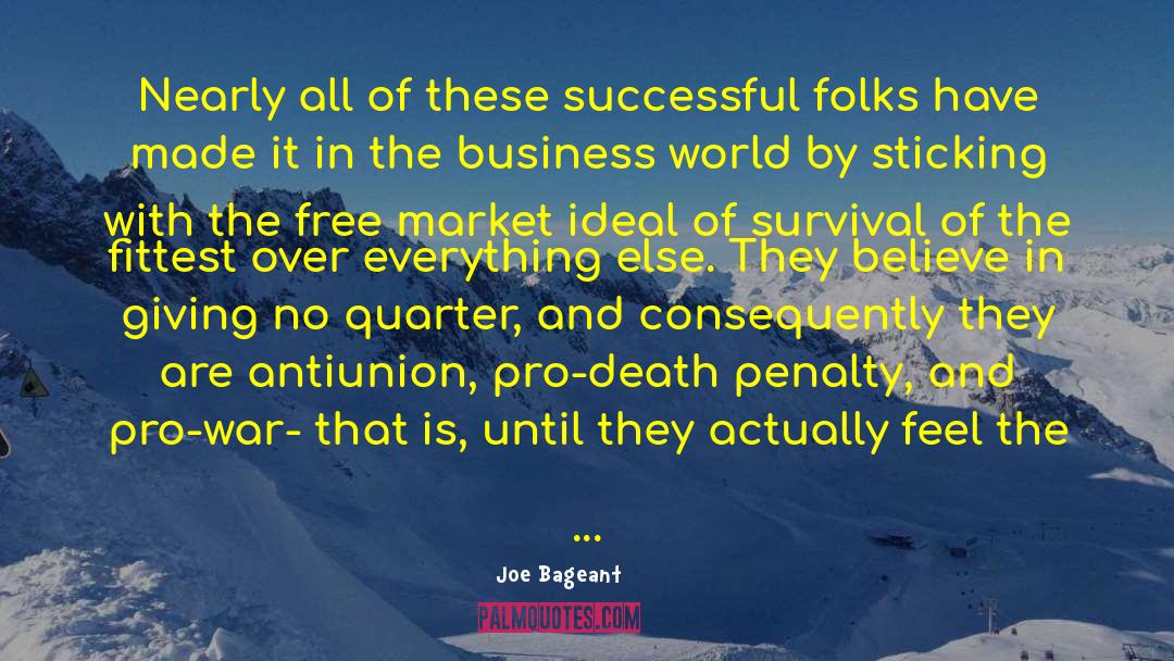 Joe Bageant Quotes: Nearly all of these successful
