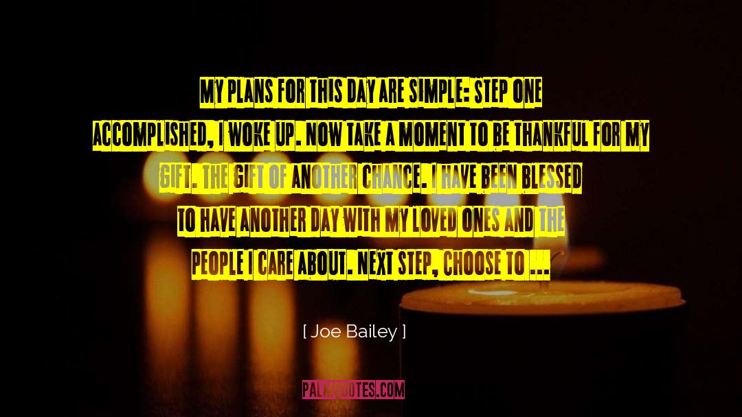 Joe Bailey Quotes: My plans for this day