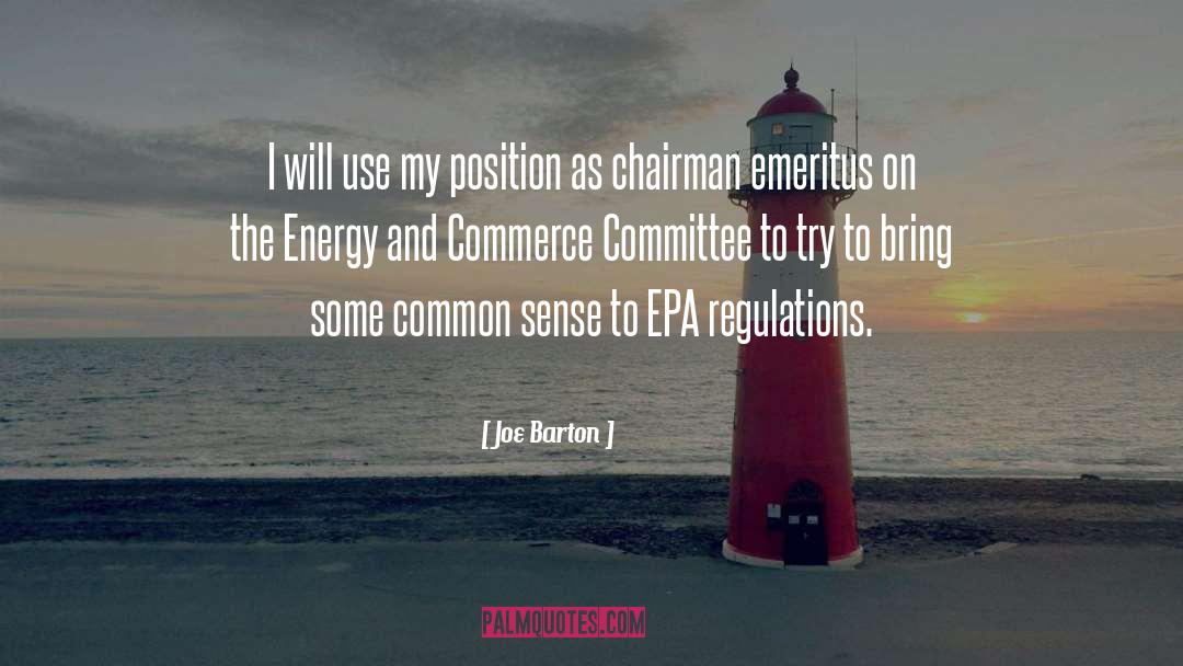 Joe Barton Quotes: I will use my position