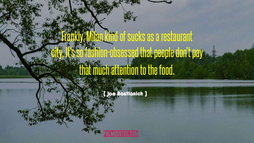 Joe Bastianich Quotes: Frankly, Milan kind of sucks