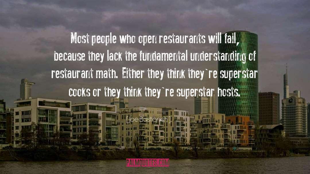 Joe Bastianich Quotes: Most people who open restaurants