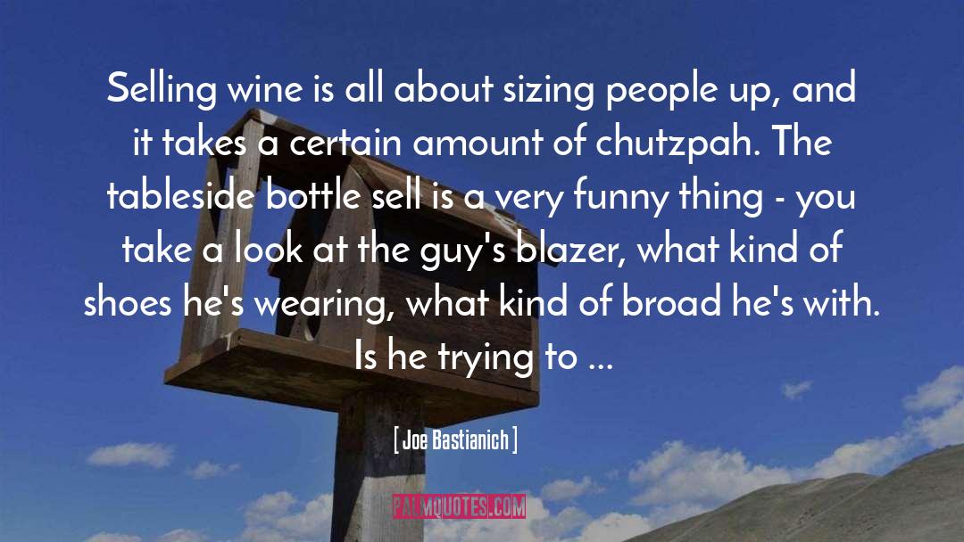 Joe Bastianich Quotes: Selling wine is all about