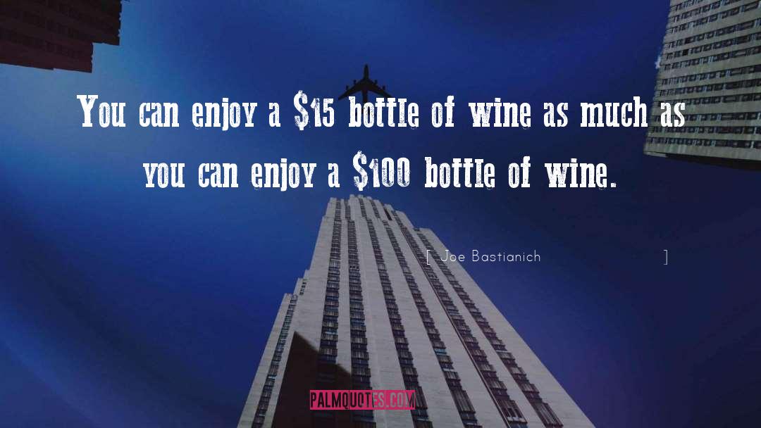 Joe Bastianich Quotes: You can enjoy a $15