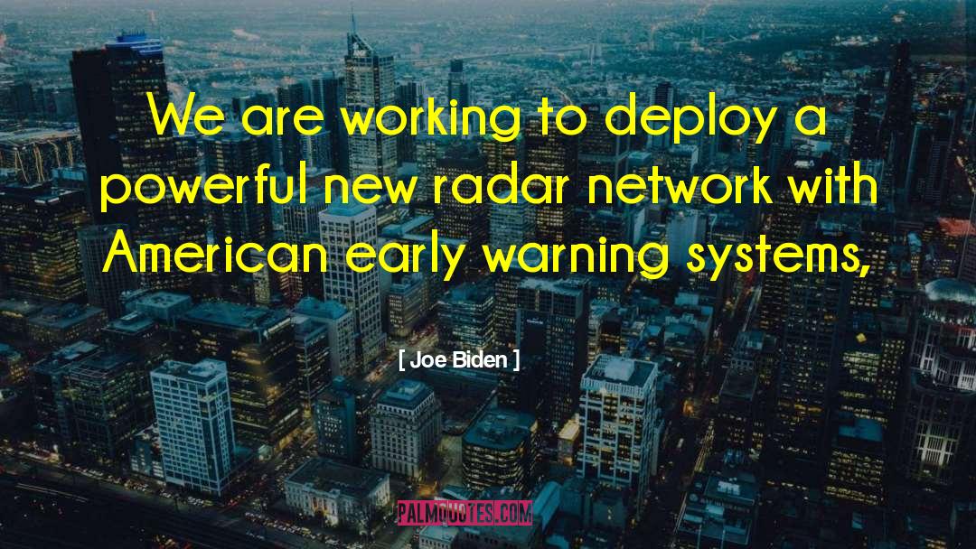 Joe Biden Quotes: We are working to deploy