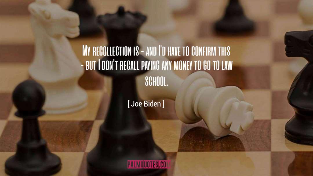 Joe Biden Quotes: My recollection is - and