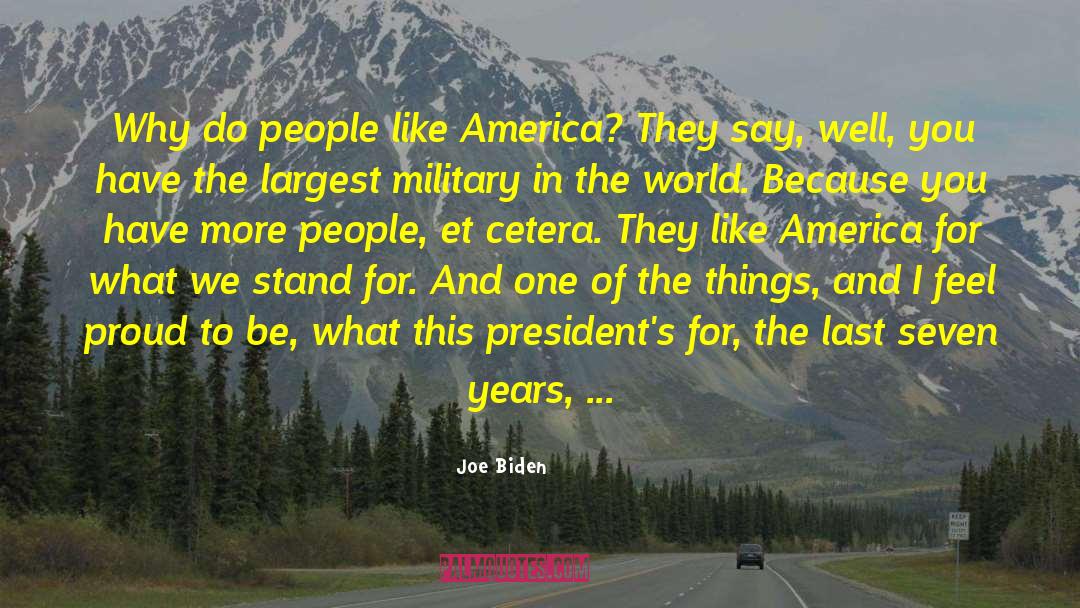 Joe Biden Quotes: Why do people like America?