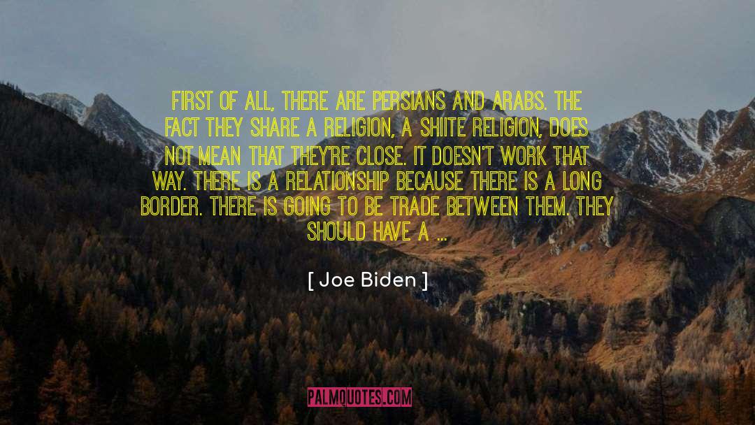 Joe Biden Quotes: First of all, there are