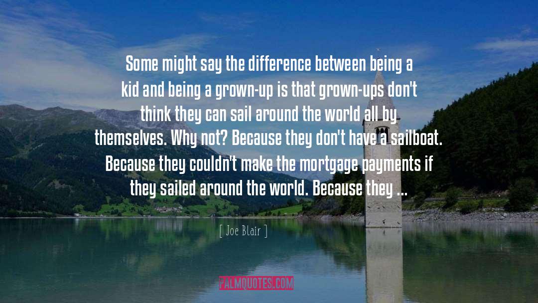 Joe Blair Quotes: Some might say the difference