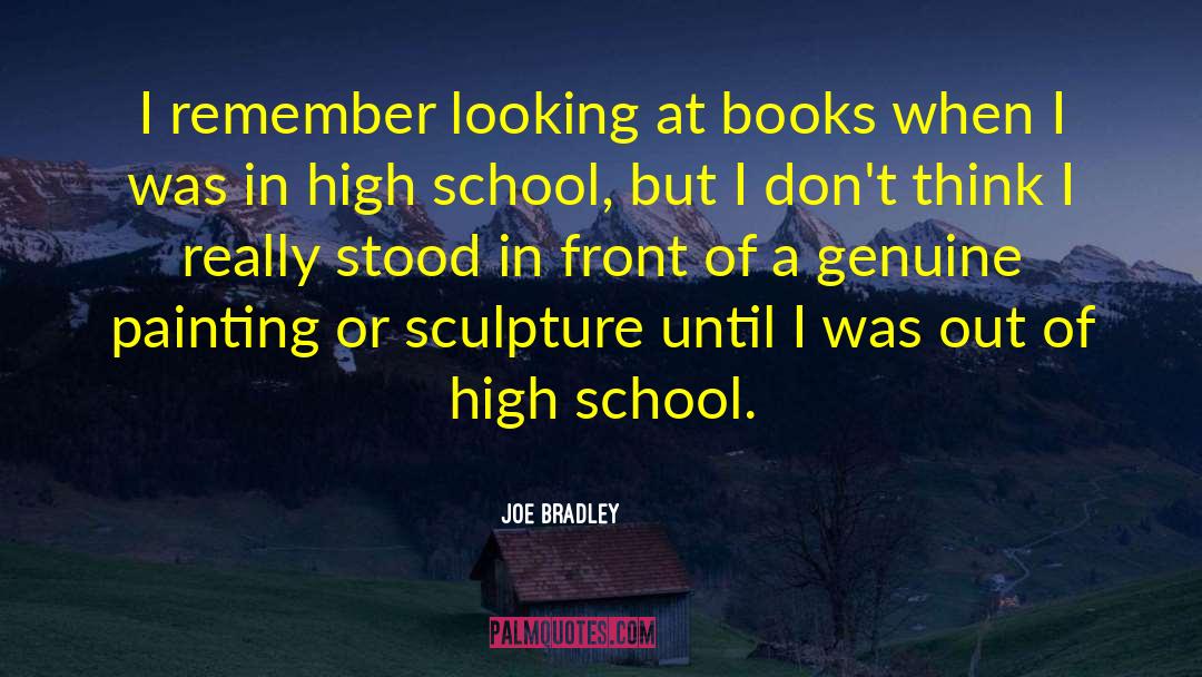 Joe Bradley Quotes: I remember looking at books