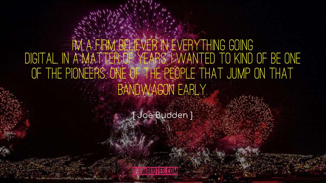 Joe Budden Quotes: I'm a firm believer in