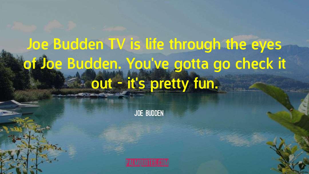 Joe Budden Quotes: Joe Budden TV is life