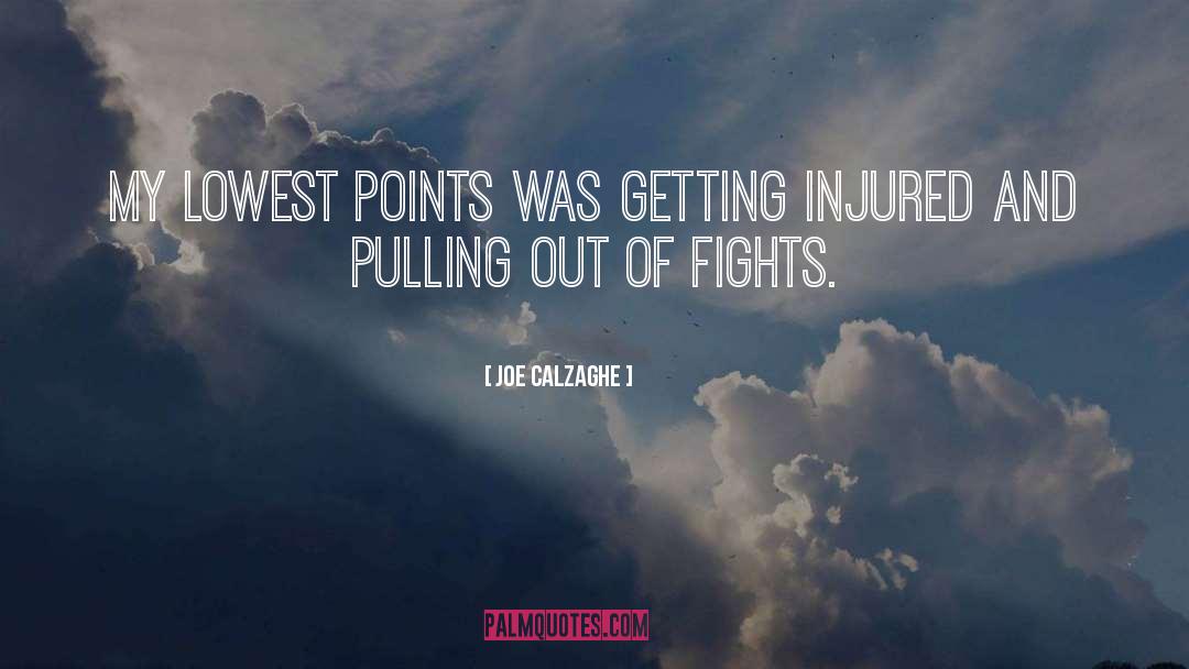 Joe Calzaghe Quotes: My lowest points was getting