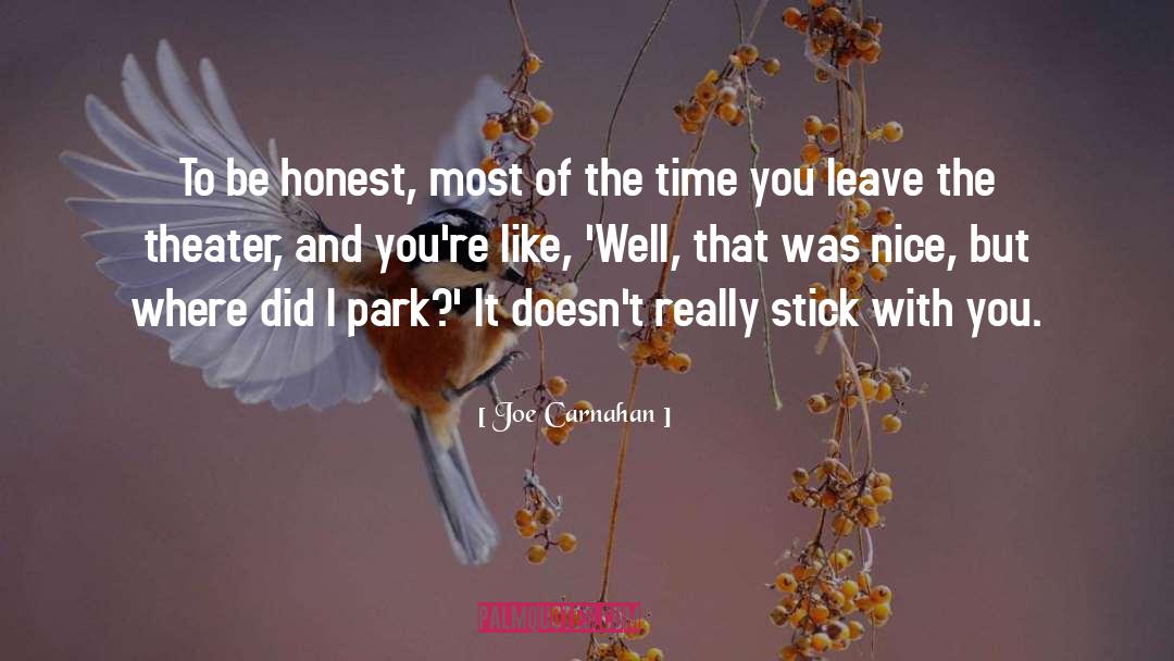Joe Carnahan Quotes: To be honest, most of