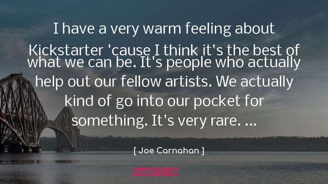 Joe Carnahan Quotes: I have a very warm