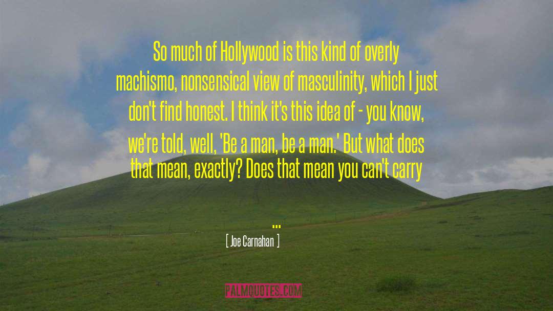 Joe Carnahan Quotes: So much of Hollywood is