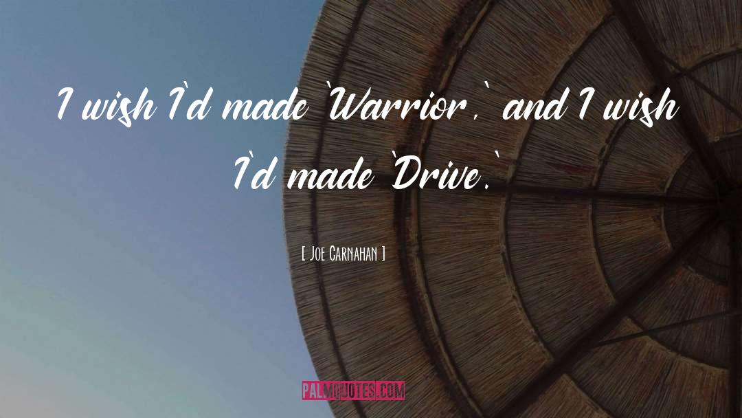 Joe Carnahan Quotes: I wish I'd made 'Warrior,'