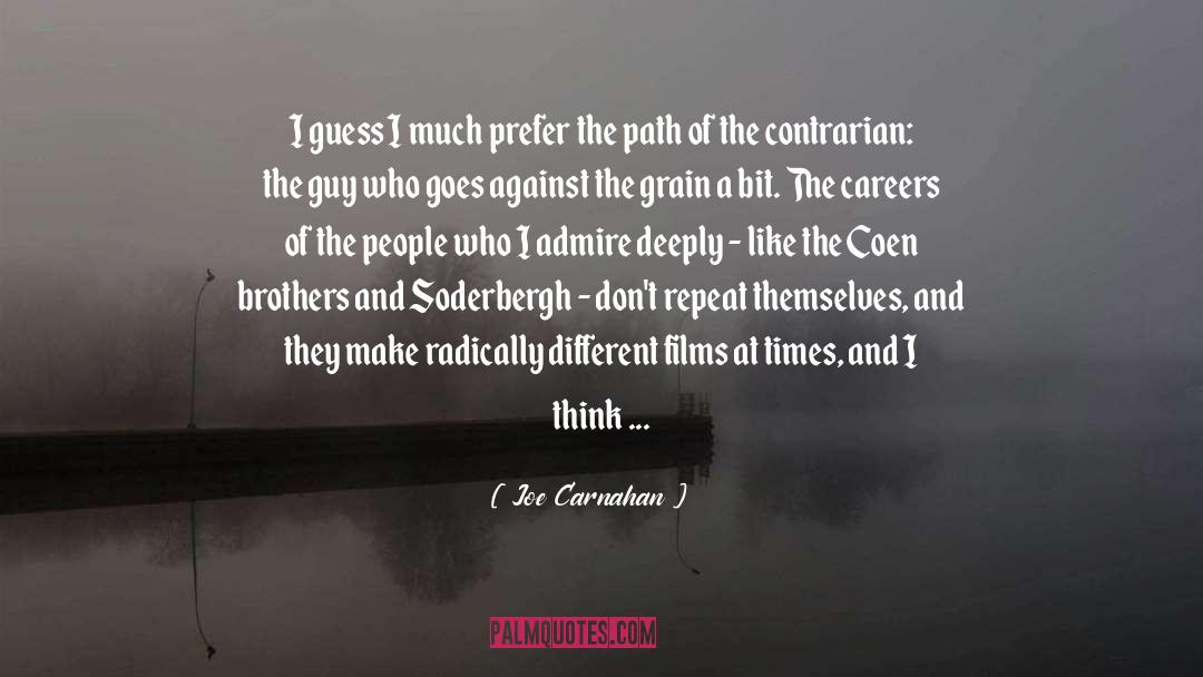 Joe Carnahan Quotes: I guess I much prefer