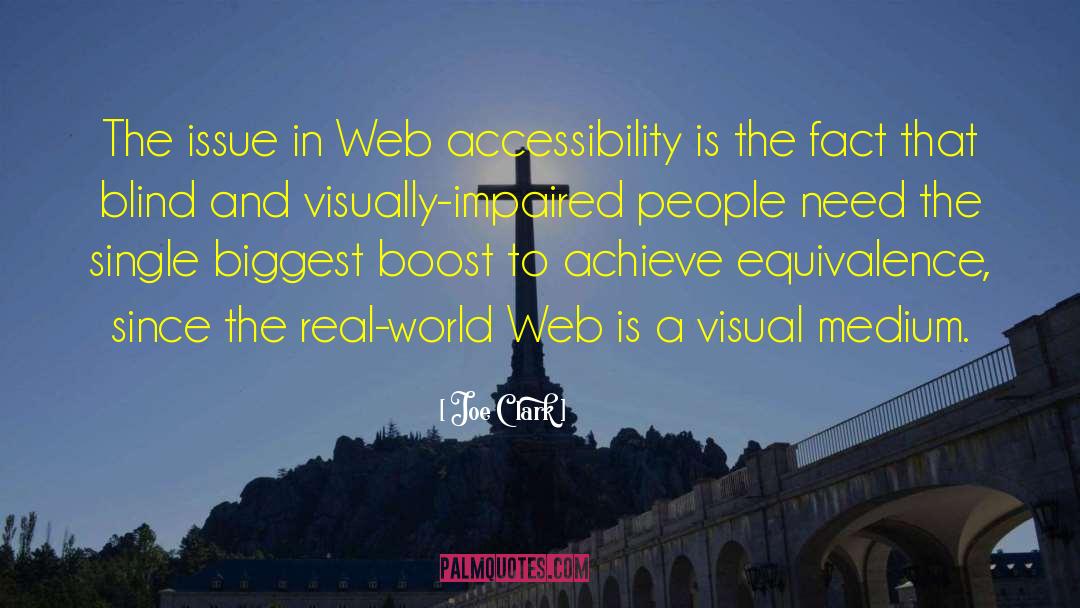 Joe Clark Quotes: The issue in Web accessibility