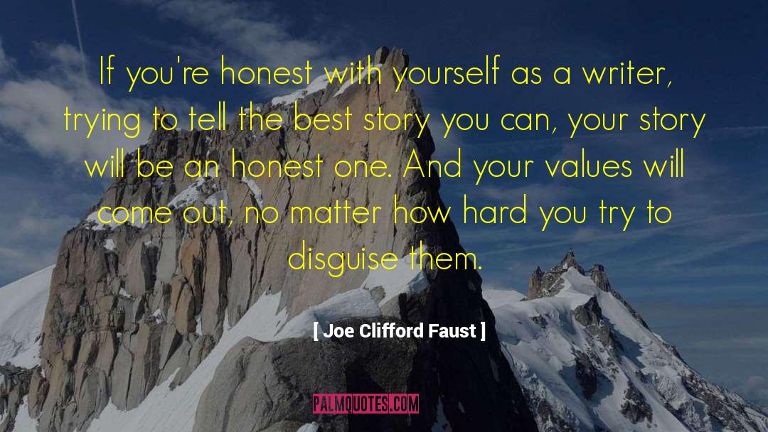 Joe Clifford Faust Quotes: If you're honest with yourself