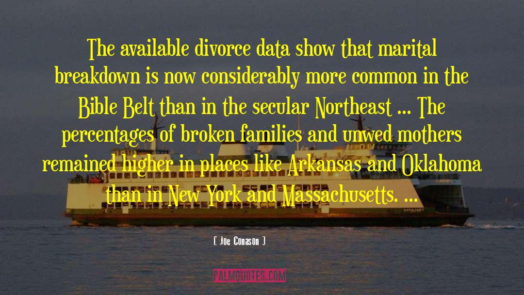 Joe Conason Quotes: The available divorce data show