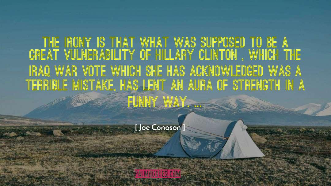 Joe Conason Quotes: The irony is that what